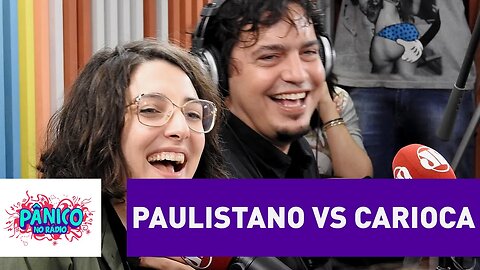 Paulistano ou Carioca? | Pânico