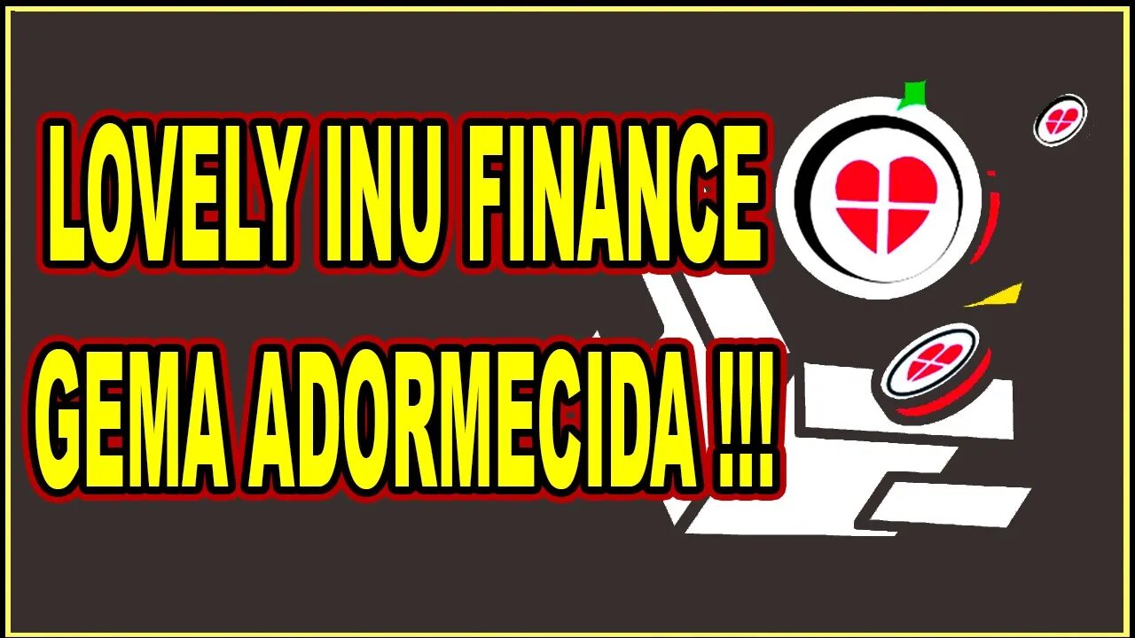 LOVELY INU FINANCE GEMA ADORMECIDA !!!