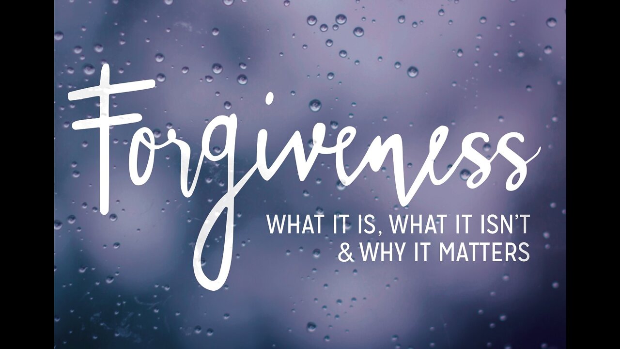 Forgiveness - What it is and what it isn't