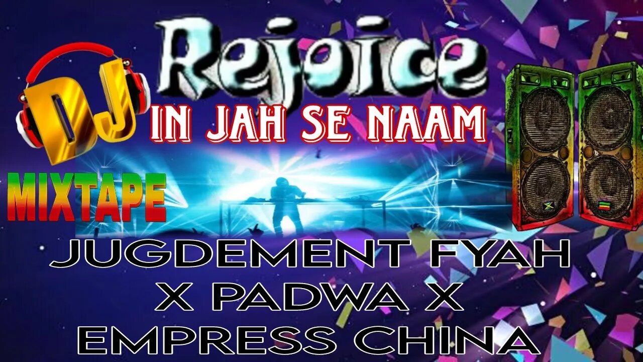 REJOICE IN JAH SE NAAM JUGDEMENT FYAH X PADWA X EMPRESS CHINAMIX BY DJ FRUITS SA 2023