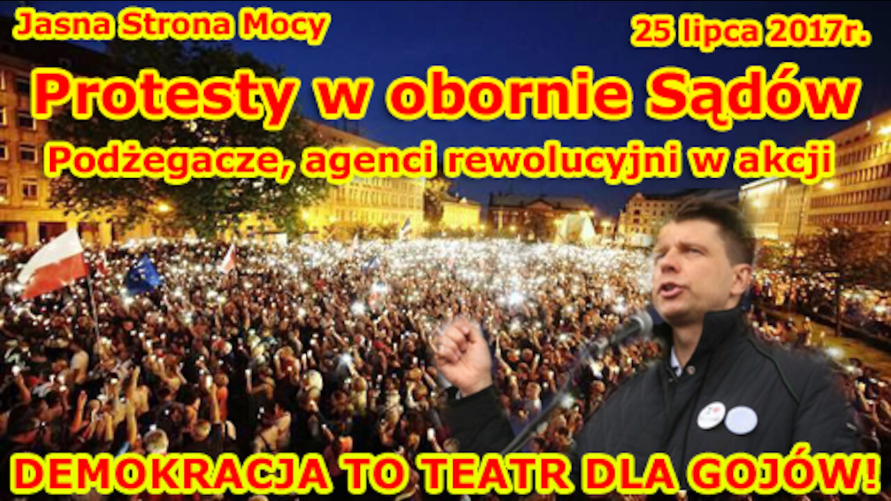 Protesty w obronie Sądów! Podżegacze, agenci rewolucyjni w akcji! DEMOKRACJA TO TEATR DLA GOJÓW!