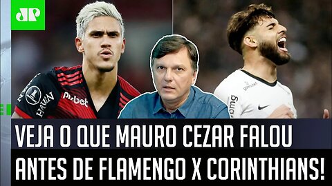 "O cenário MAIS PROVÁVEL pra esse Flamengo x Corinthians é..." Mauro Cezar É DIRETO antes da FINAL!