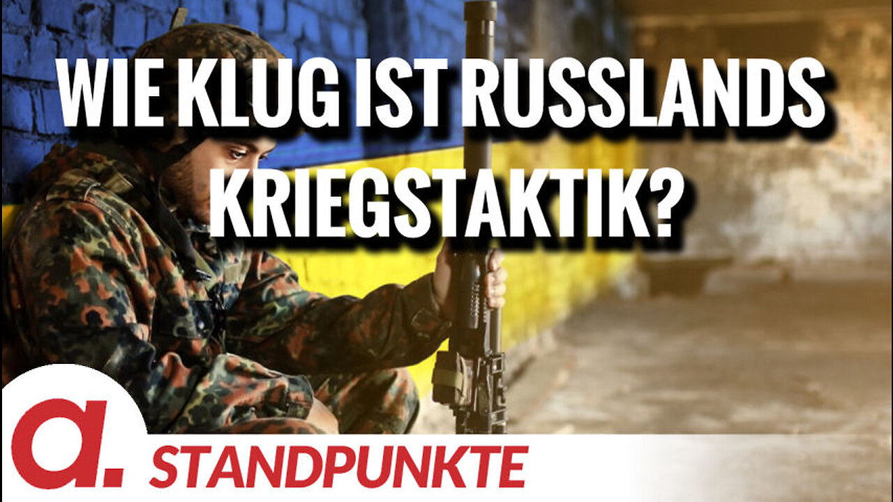 Wie klug ist Russlands Kriegstaktik? | Von Peter Haisenko