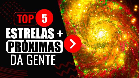 ESTRELAS MAIS PRÓXIMAS DA TERRA | TOP 5