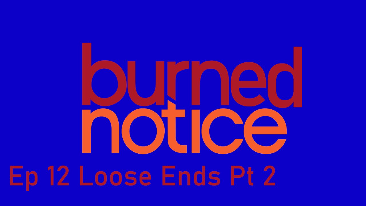 Burned Notice Ep 12 Loose Ends Pt 2