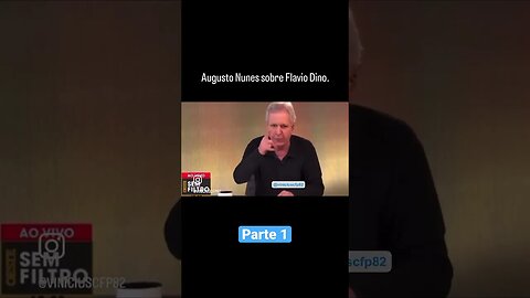 Augusto Nunes sobre Flavio Dino P1