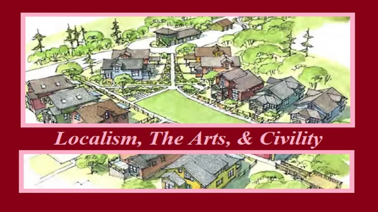 Localism, The Arts, & Civility (#156)