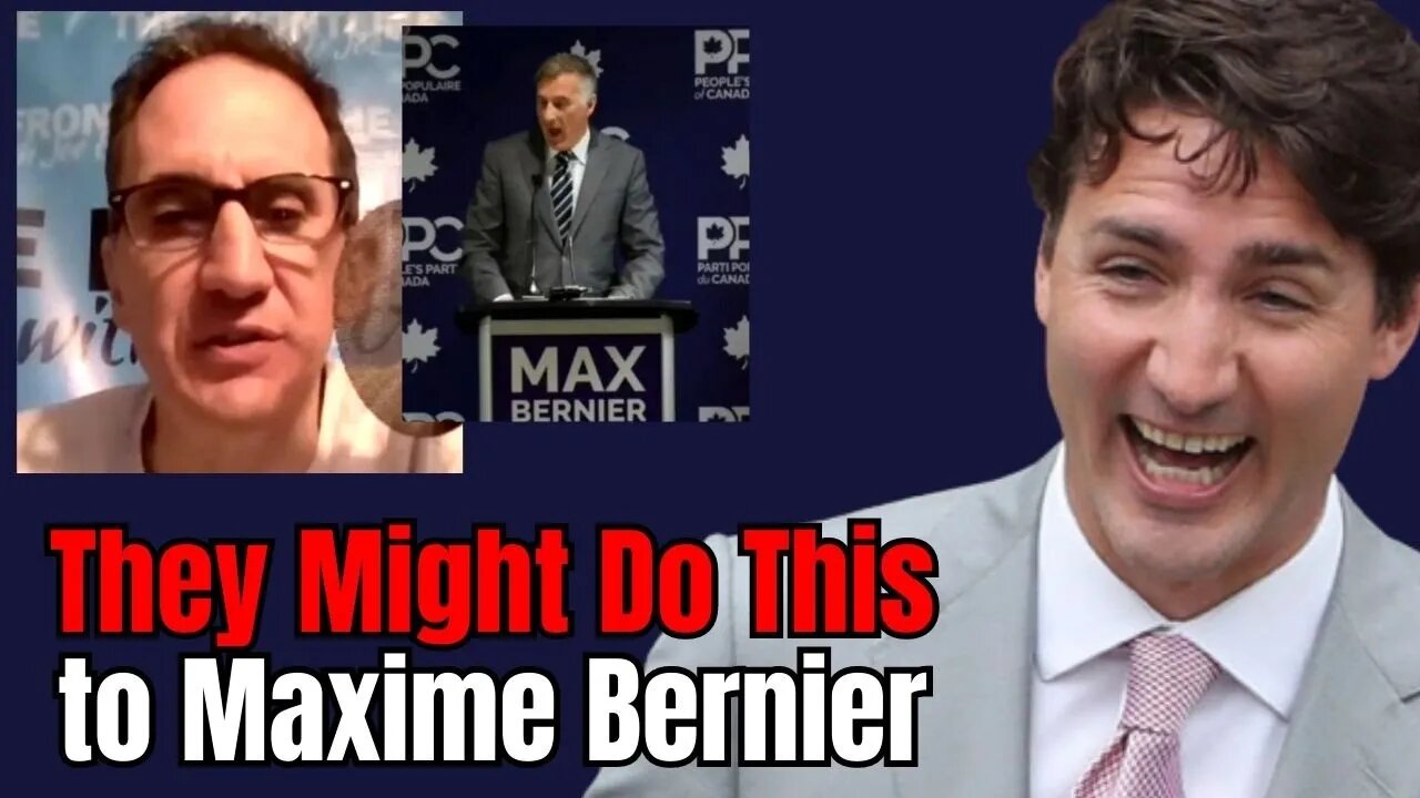 THEY MIGHT DO THIS to Maxime Bernier....