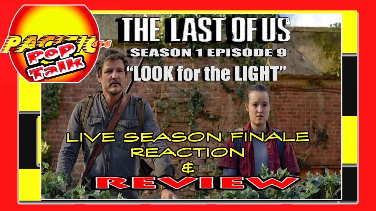 PACIFIC414 Pop Talk#TheLastOfUs Season 1 Episode 9 "Look for the Light" #LIVESeasonFinaleReaction