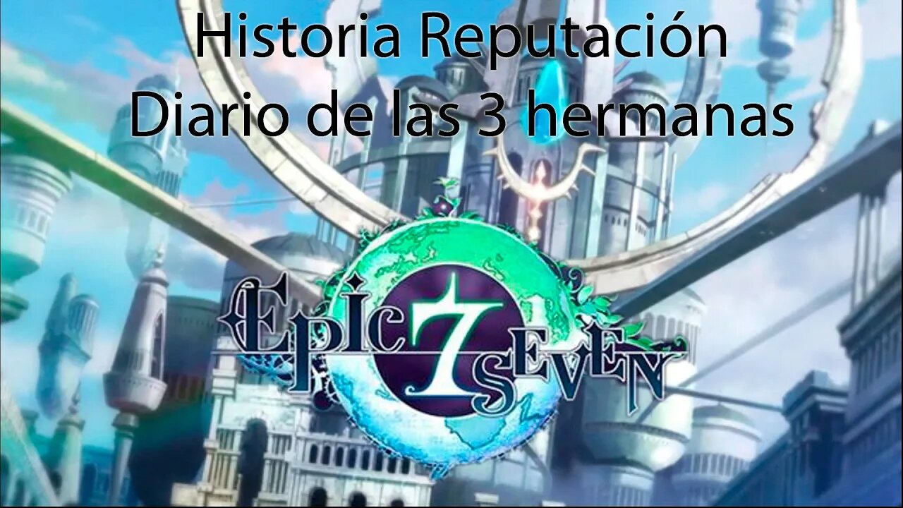 Epic Seven Historia/Escenas Reputación Diario de las 3 hermanas (Sin gameplay)