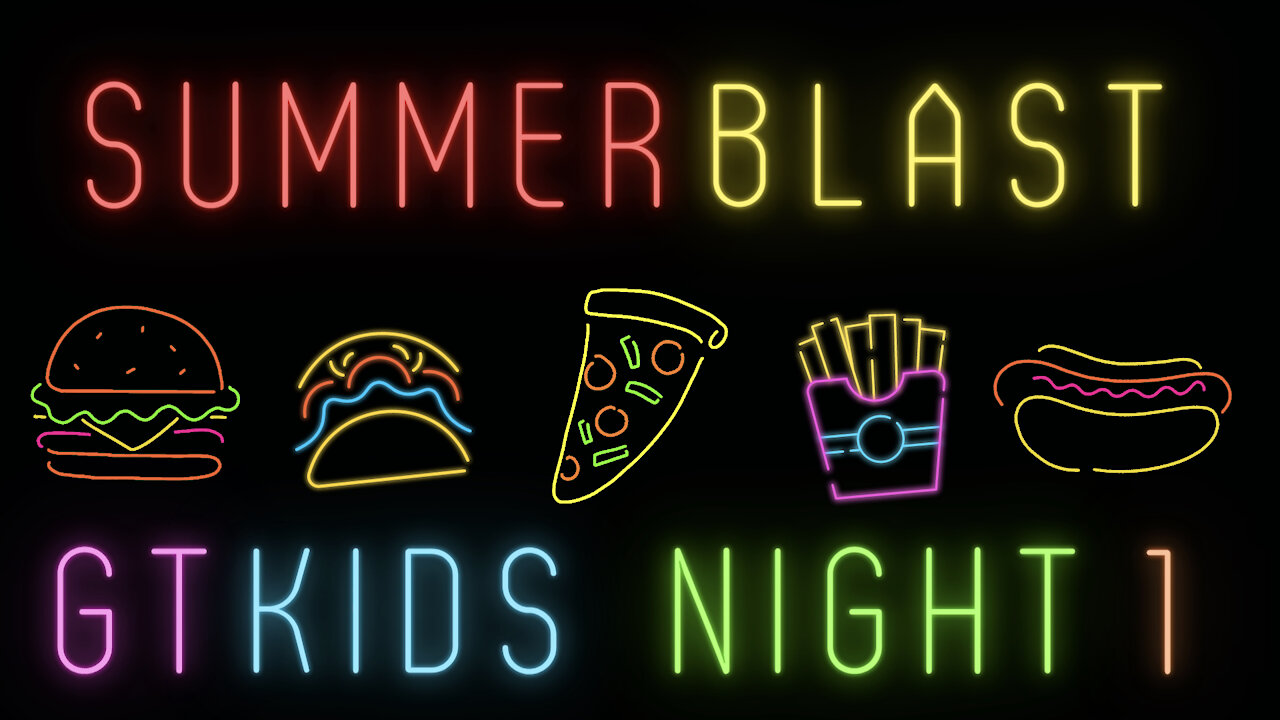 GTKIDS Summer Blast Night 1 • 8/10/2021