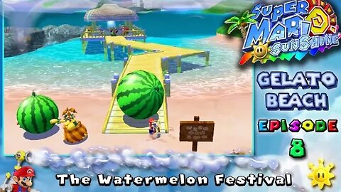 Super Mario Sunshine: Gelato Beach [Ep. 8] - The Watermelon Festival (commentary) Switch