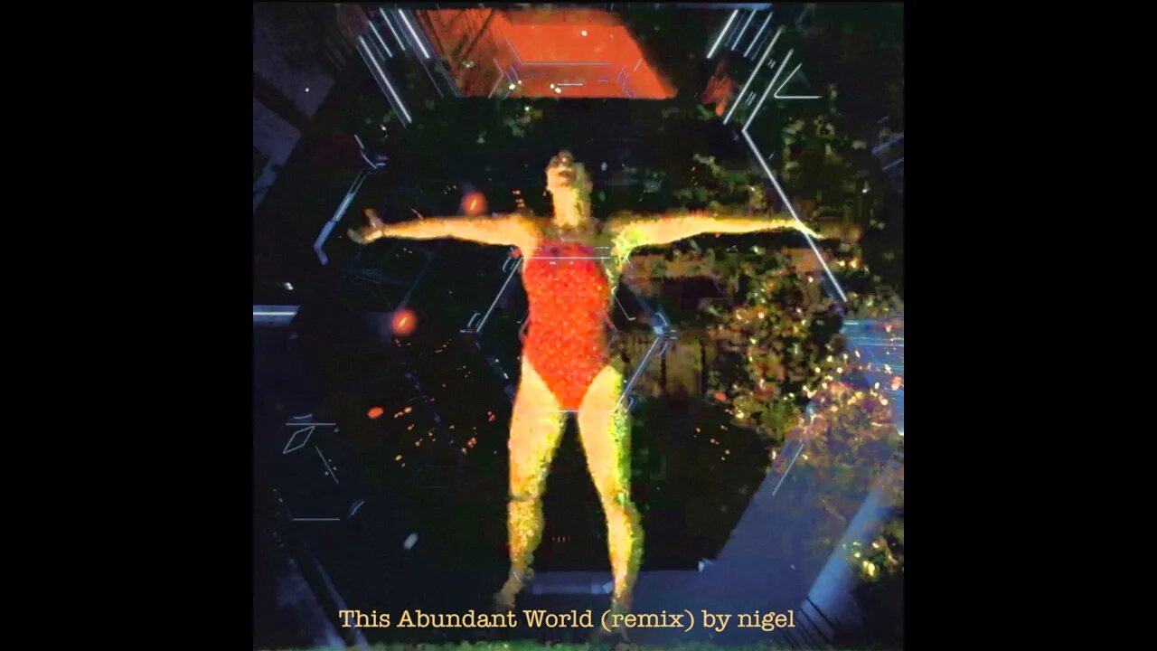 this abundant world (remix) by nigel