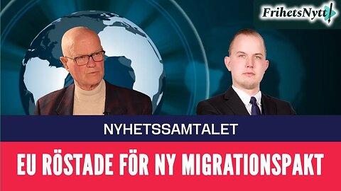Nyhetssamtalet: Migrationspakten - "Europa ska inte längre vara Europa"