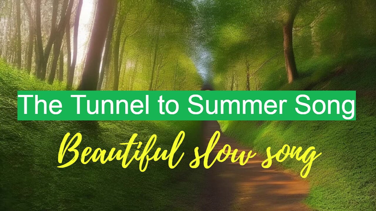 The Tunnel to Summer | 2024 | Beautiful slow song