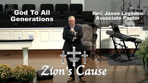 Rev. Jason Logsdon - " God To All Generations"