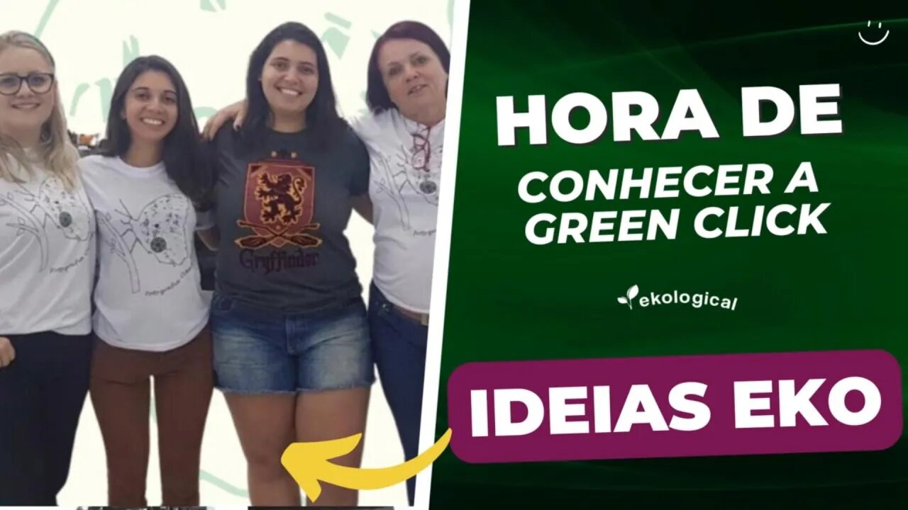 GREEN CLICK UMA EMPRESA PARA PRESERVAR E CONSERVAR O MEIO AMBIENTE | IDEIAS EKO