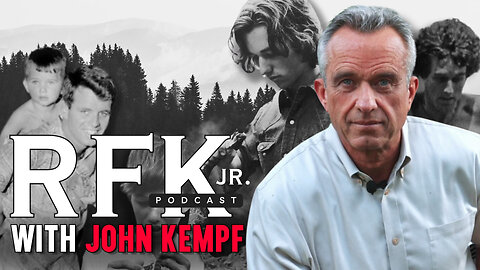 RFK Jr. Podcast with John Kempf