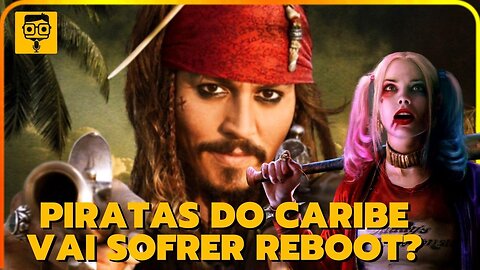 NOVA ERA DE PIRATAS DO CARIBE? I Possibilidade de Reboot da Saga