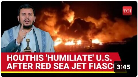 'U.S. Humiliated': Houthis Taunt America After Big Red Sea Aerial Embarrassment