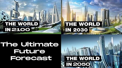 The Ultimate Future Forecast FULL: A Psychic's Vision of 2030, 2050, and 2100