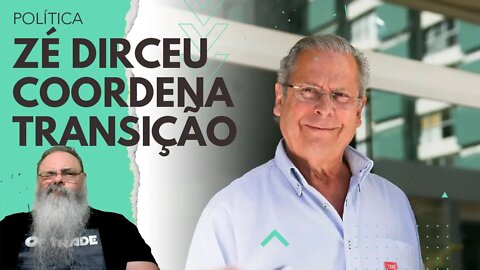 LISTA de MINISTROS MUDA segundo ANTAGONISTA e ZÉ DIRCEU vai COORDENAR a TRANSIÇÃO