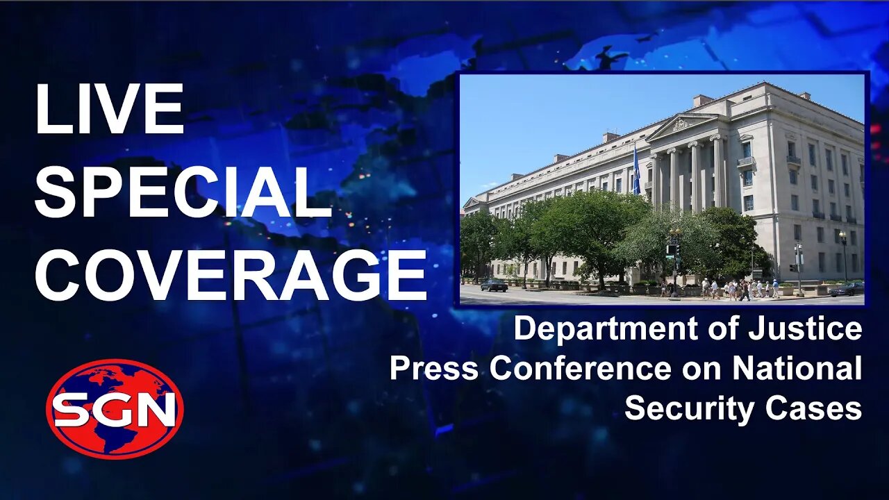 LIVE COVERAGE: Department of Justice Press Conference on National Security Cases