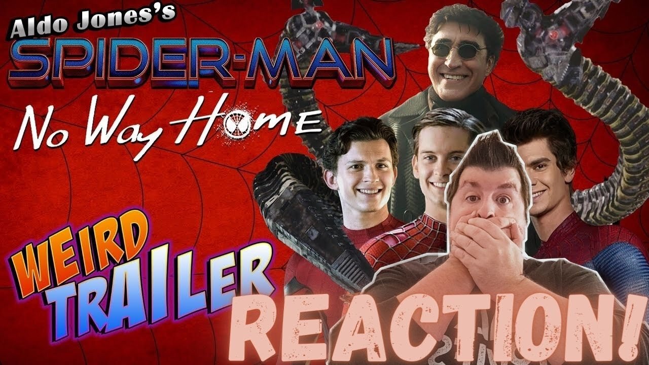 SPIDER-MAN NO WAY HOME Weird Trailer by Aldo Jones Reaction!