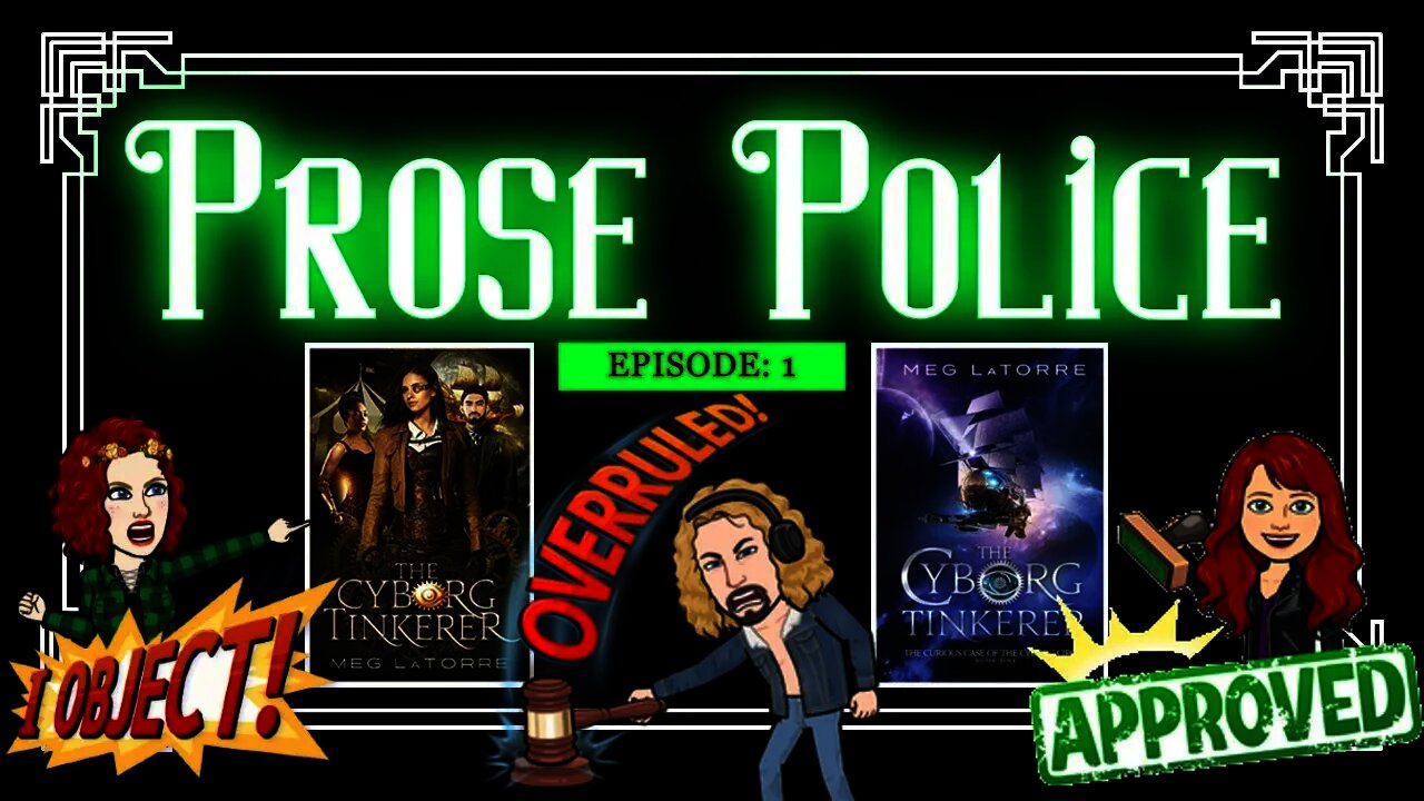 Prose Police EP: 1 - The Cyborg Thinkerer by Meg LaTorre | Authortube | Booktube | Horrortube