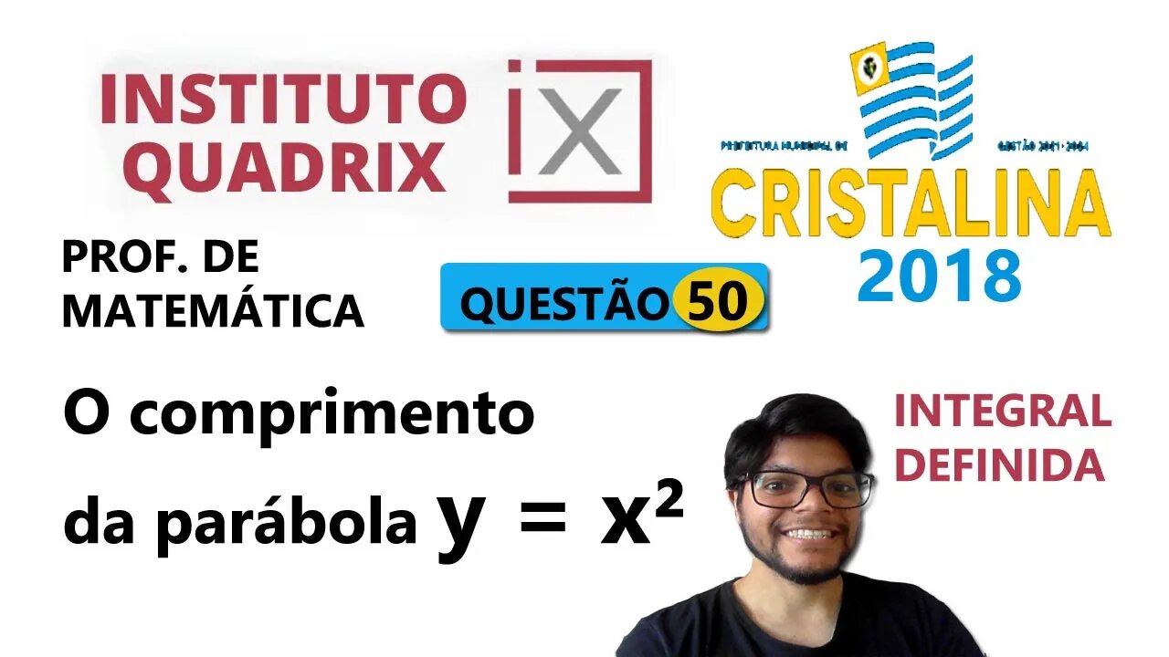 Comprimento de arco por integral | Questão 50 de Cristalina -QUADRIX- Para se calcular o comprimento