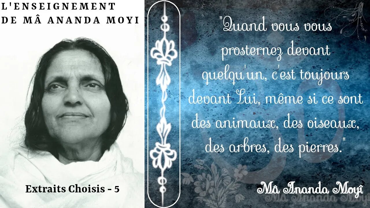 L'enseignement de Mâ Ananda Moyî - Extraits choisis - 5 [Advaita]