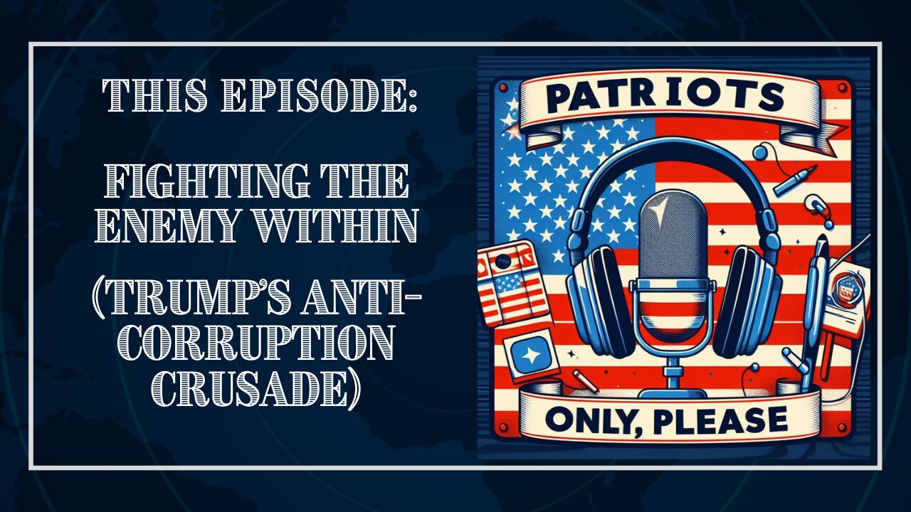 Patriots Only, Please: Fighting the Enemy Within (Trump's Anti-Corruption Crusade)