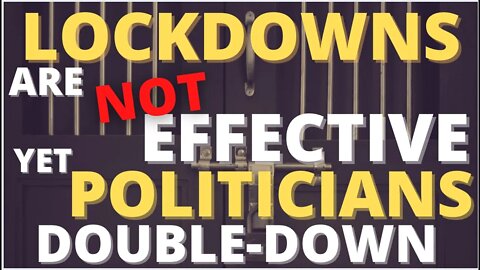 The Max Bernier Show - Ep. 48: Lockdowns are not effective. Still, politicians double down!