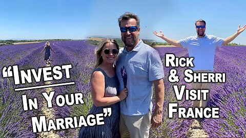 "Invest in Your Marriage" - Rick & Sherri Meet in France