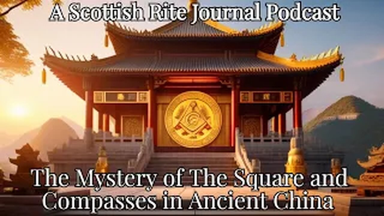 "Masonic Light From The East: The Square and Compasses In Ancient China"