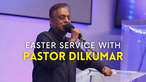 Easter Service with Pastor Dillkumar