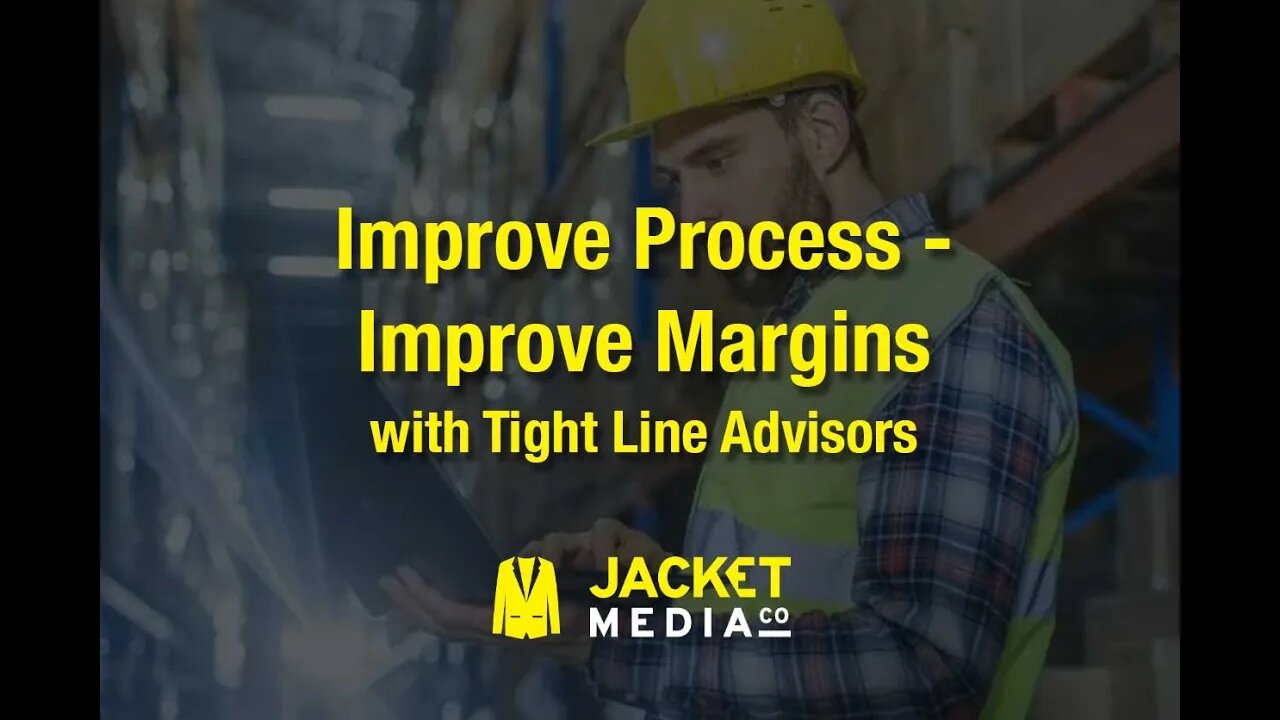 Improve Process - Improve Margins