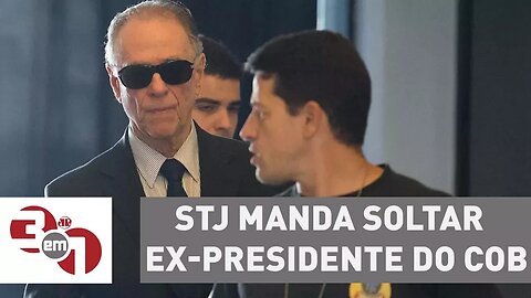 STJ manda soltar ex-presidente do COB Carlos Arthur Nuzman