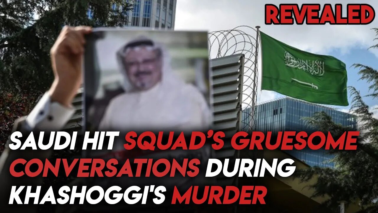 Saudi hit squad’s gruesome conversations during Khashoggi's murder revealed