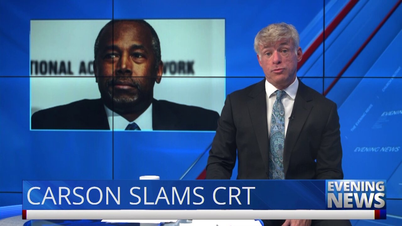 Carson Slams Critical Race Theory — Evening News