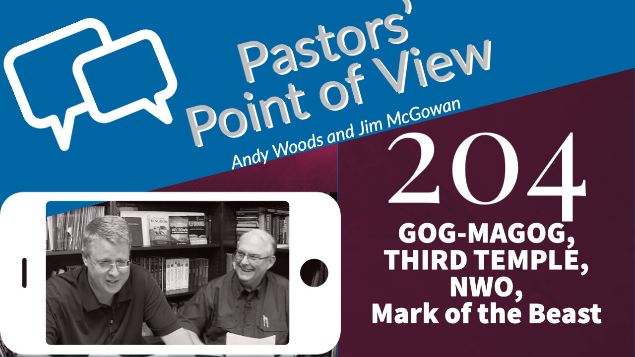 Pastors' Point of View (PPOV) 204. Prophecy Update.