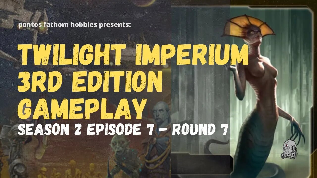 Twilight Imperium 3rd Edition Ti3 S2E7 - Season 2 Episode 7 - Boardgame Gameplay - Round 7