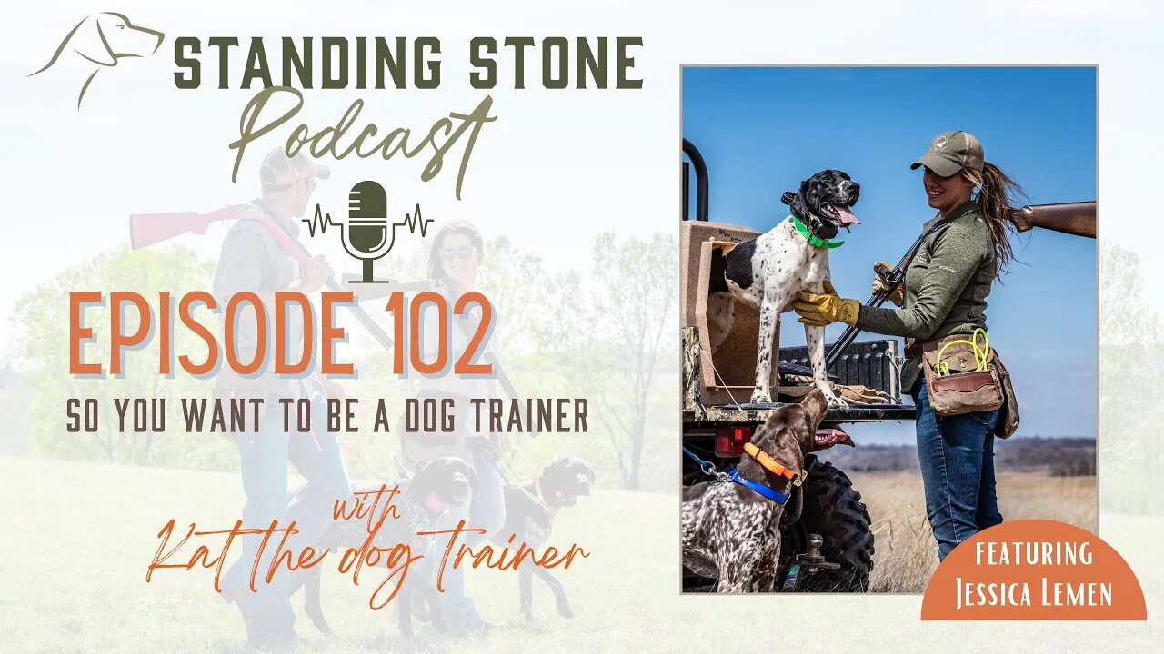 So You Want To Be A Dog Trainer? with Jessica Lemen - Episode 102