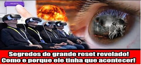 Segredos do grande reset revelado! Como e porque ele tinha que acontecer