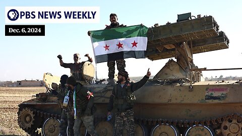 PBS News Weekly: Syria’s war reignited, cyber threats from China | Dec. 6, 2024