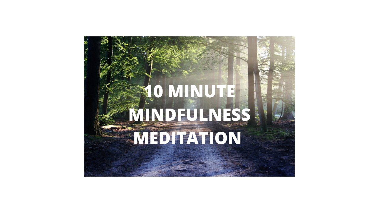 10 Minute MINDFULNESS MEDITATION