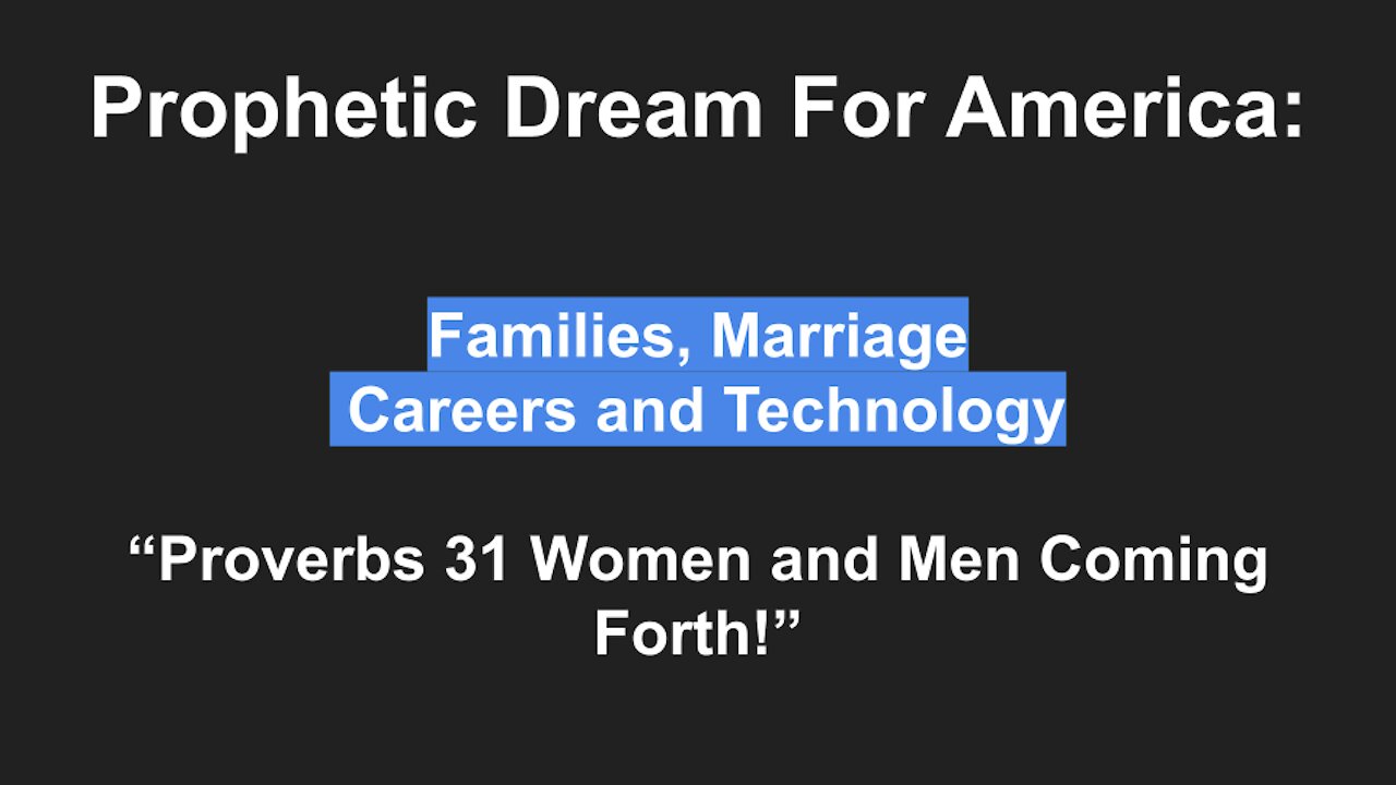 Prophetic Dream For America - What Is Coming for Families, Marriage, Careers and Technology