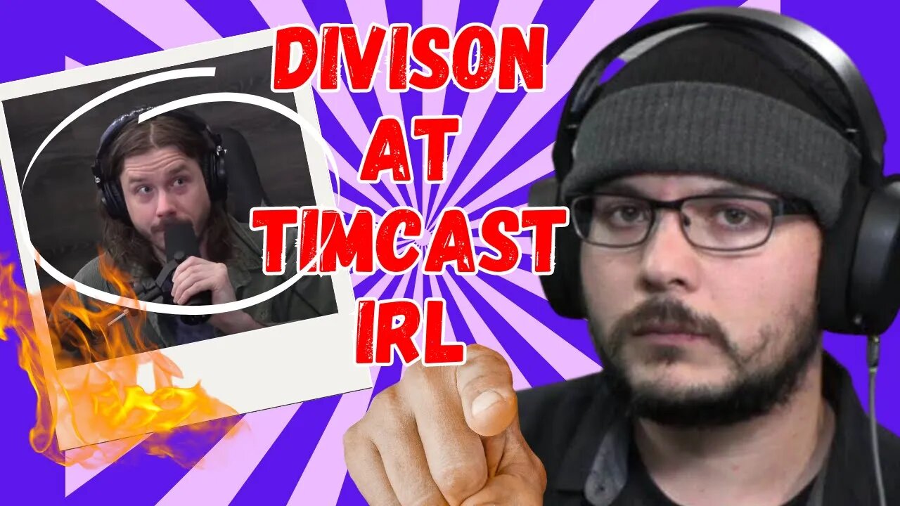 Division At TIMCAST IRL ( IAN IS A PROBLEM)