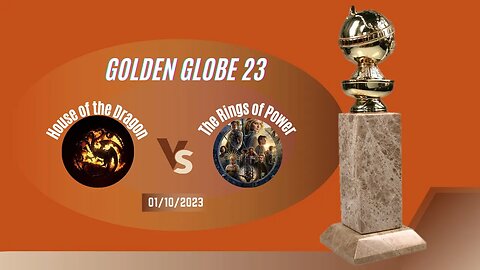 House of the Dragon Vs The Rings of Power. Golden Globe 2023