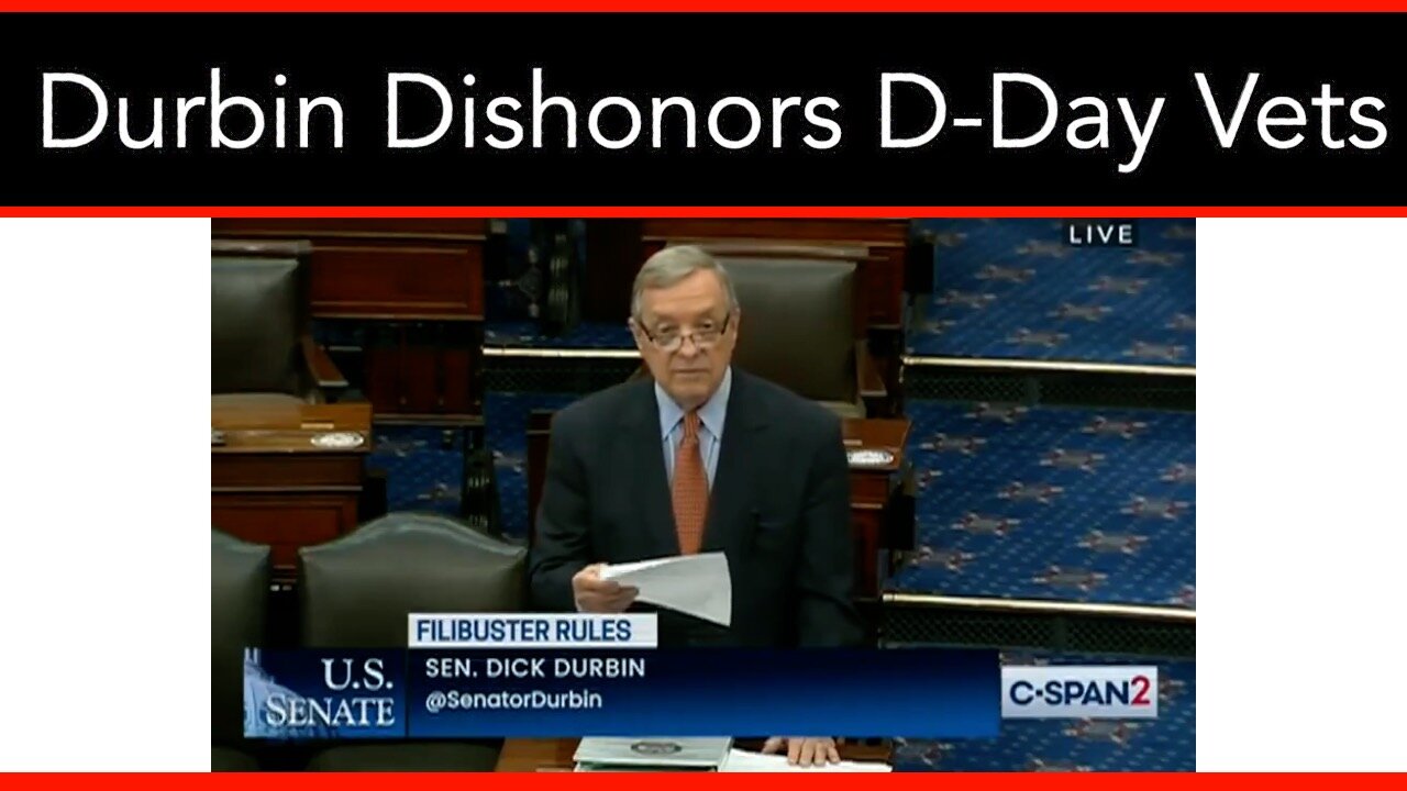 Durbin Compares Ending The Filibuster To Storming The D-Day Beaches